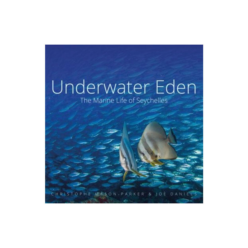 John Beaufoy Publishing Ltd Underwater Eden (inbunden, eng)