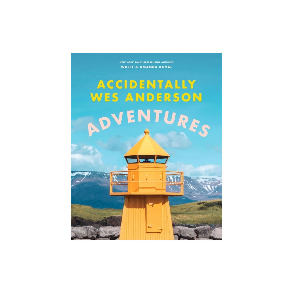 Wally Koval Accidentally Wes Anderson: Adventures (inbunden, eng)