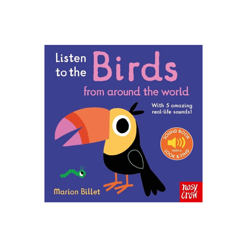 Nosy Crow Ltd Listen to the Birds From Around the World (bok, board book, eng)