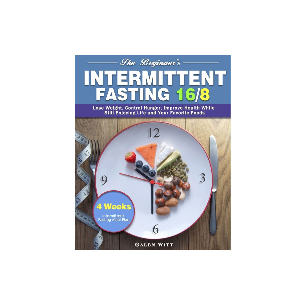 Galen Witt The Beginner's Intermittent Fasting 16/8 (häftad, eng)