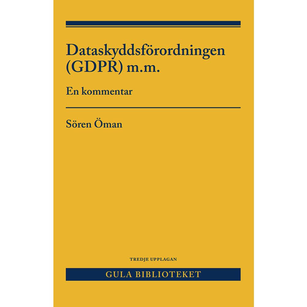 Sören Öman Dataskyddsförordningen (GDPR) m.m. : en kommentar (häftad)