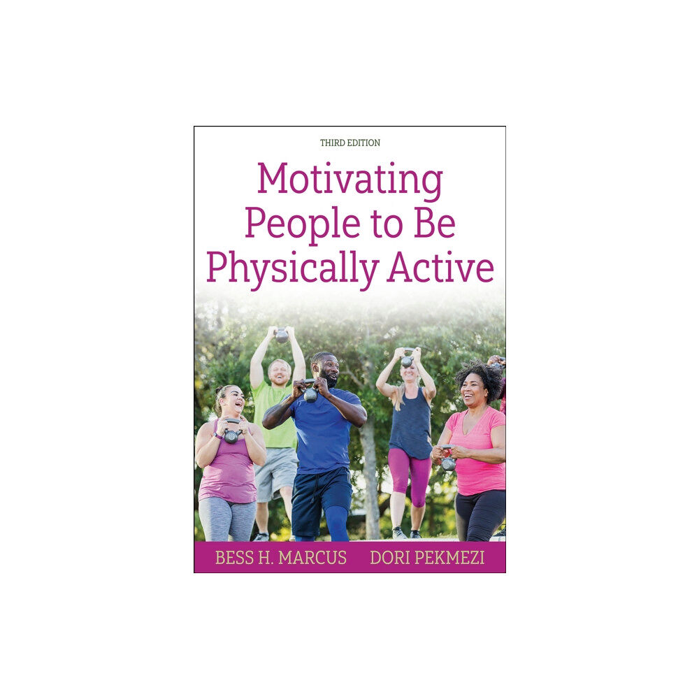 Human Kinetics Publishers Motivating People to Be Physically Active (häftad, eng)