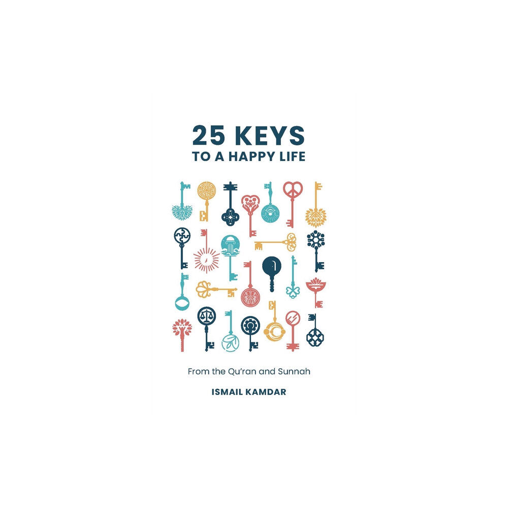 Kube Publishing Ltd 25 Keys to A Happy Life (inbunden, eng)