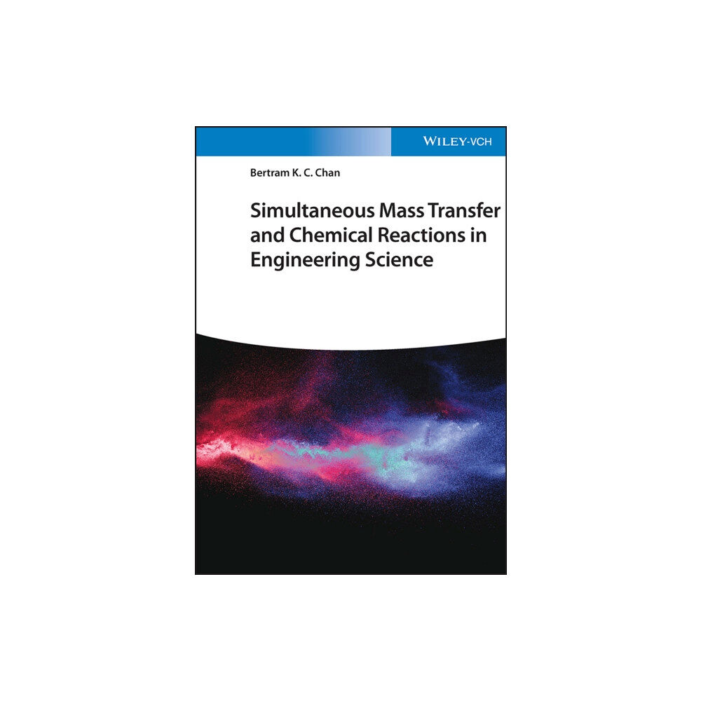 Wiley-VCH Verlag GmbH Simultaneous Mass Transfer and Chemical Reactions in Engineering Science (inbunden, eng)