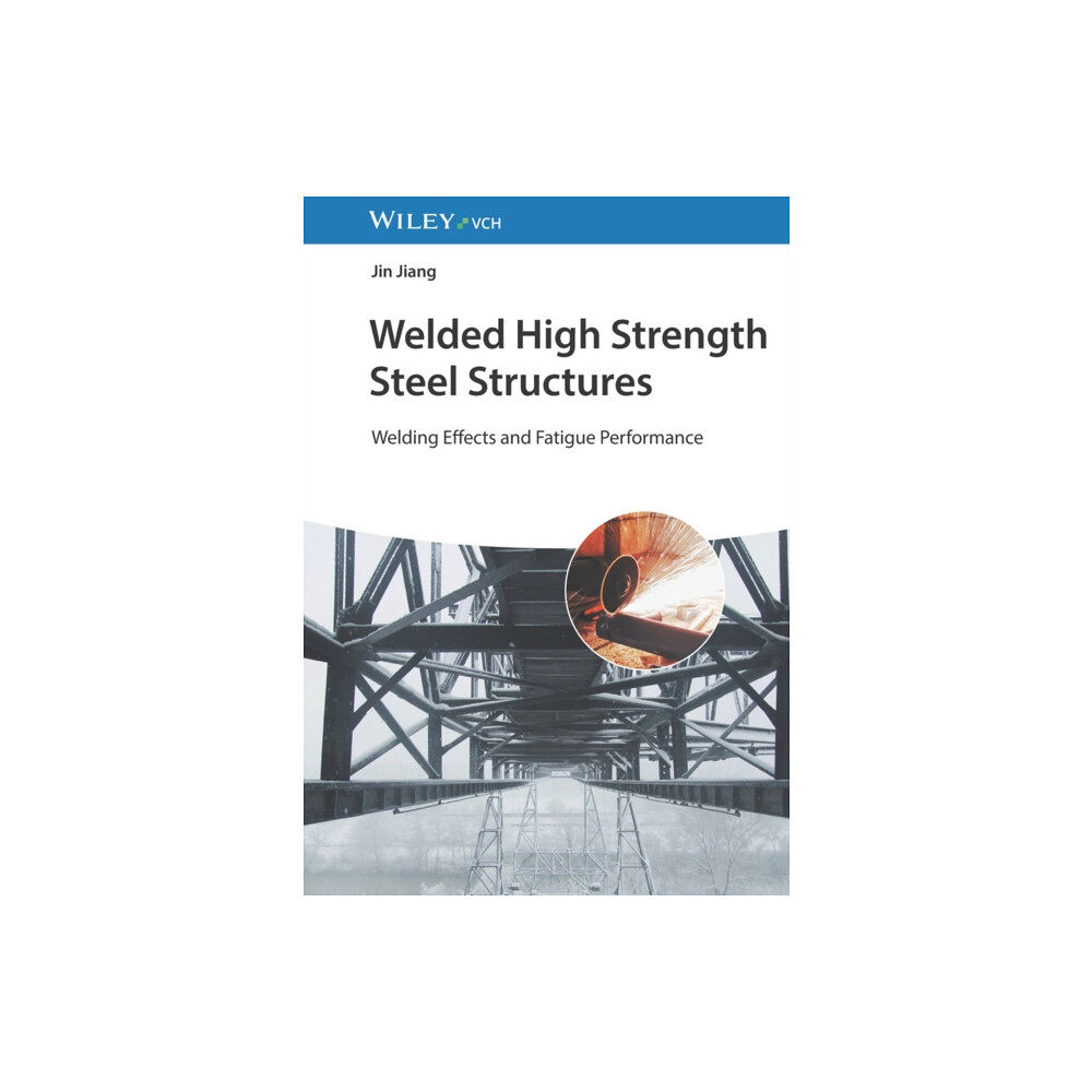 Wiley-VCH Verlag GmbH Welded High Strength Steel Structures (inbunden, eng)