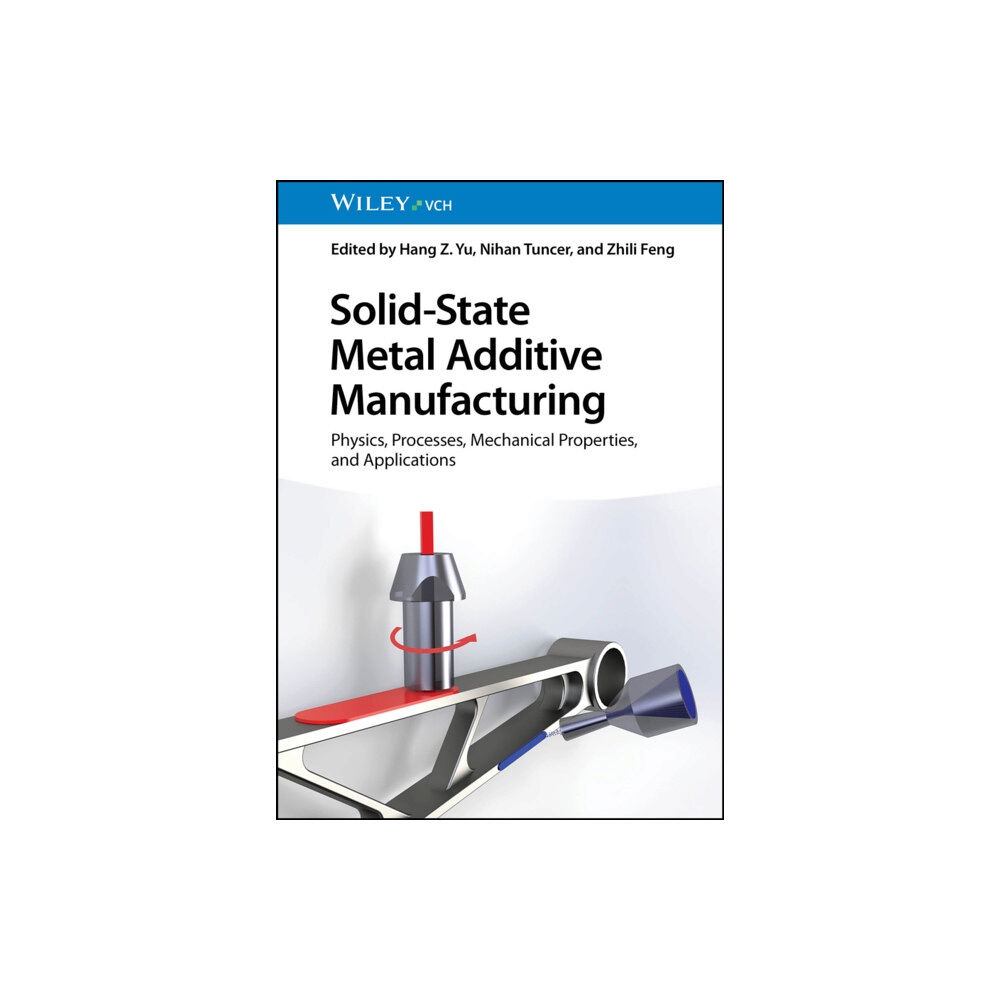 Wiley-VCH Verlag GmbH Solid-State Metal Additive Manufacturing (inbunden, eng)