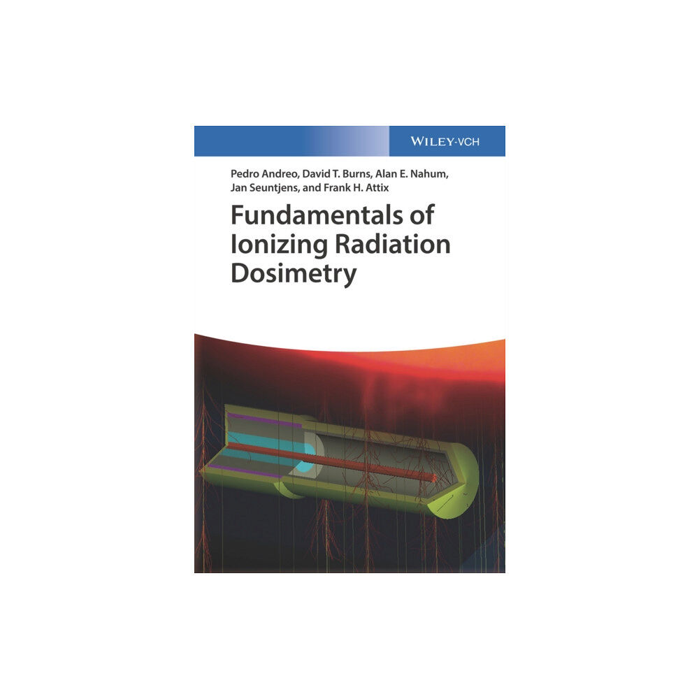 Wiley-VCH Verlag GmbH Fundamentals of Ionizing Radiation Dosimetry (inbunden, eng)