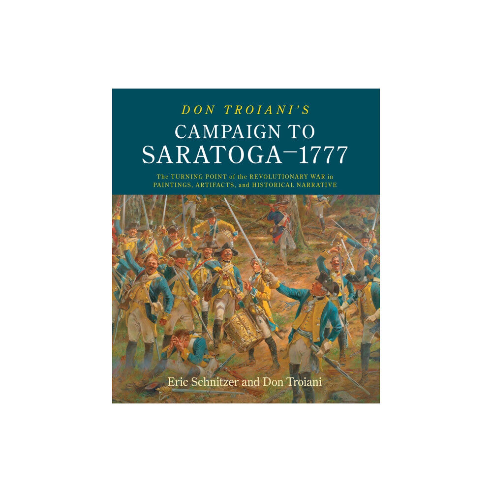 Stackpole Books Don Troiani's Campaign to Saratoga - 1777 (inbunden, eng)