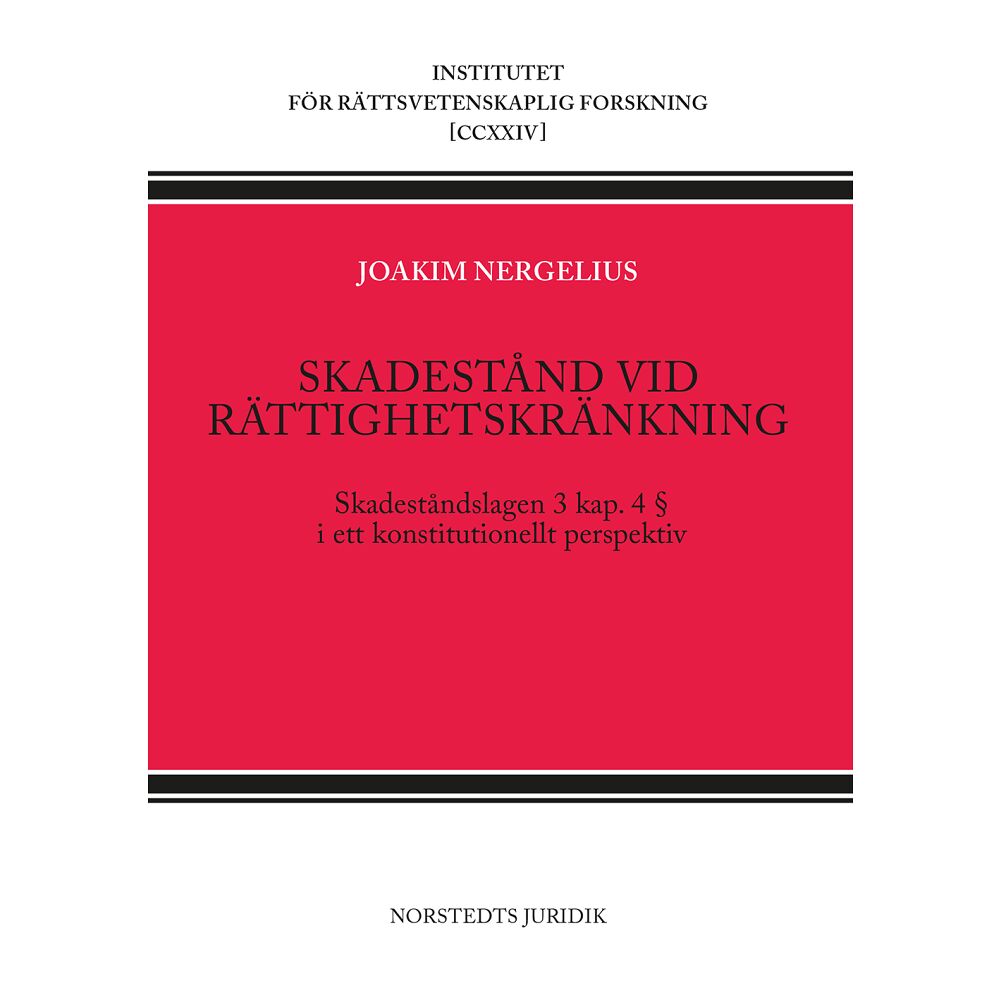 Joakim Nergelius Skadestånd vid rättighetskränkning : skadeståndslagen 3 kap 4 § i ett konstitutionellt perspektiv (häftad)