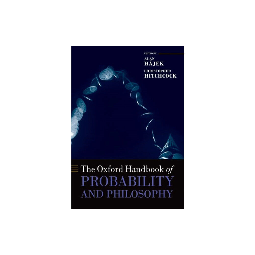 Oxford University Press The Oxford Handbook of Probability and Philosophy (inbunden, eng)