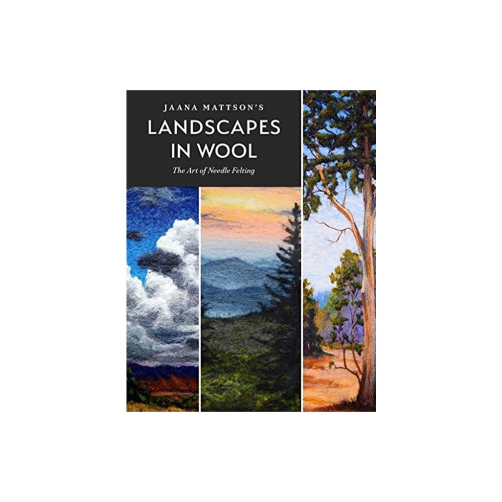 Schiffer Publishing Ltd Jaana Mattson's Landscapes in Wool (inbunden, eng)