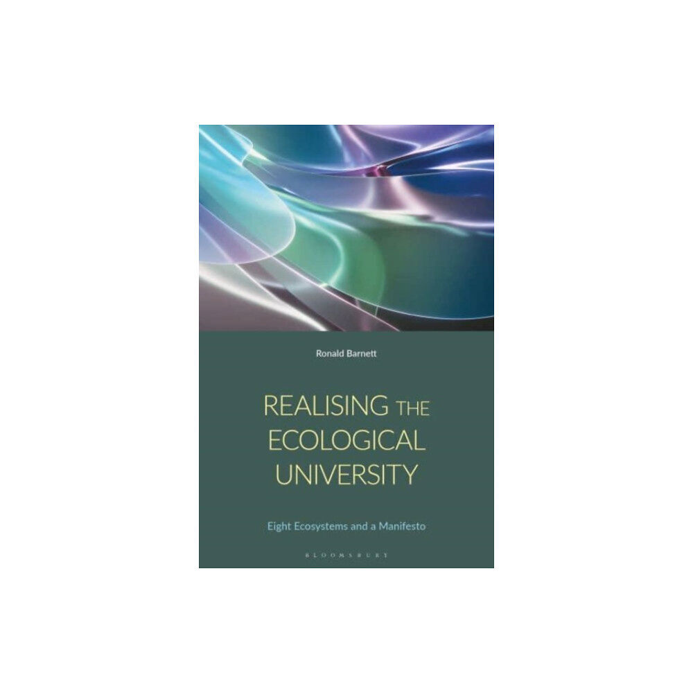 Bloomsbury Publishing PLC Realizing the Ecological University (inbunden, eng)