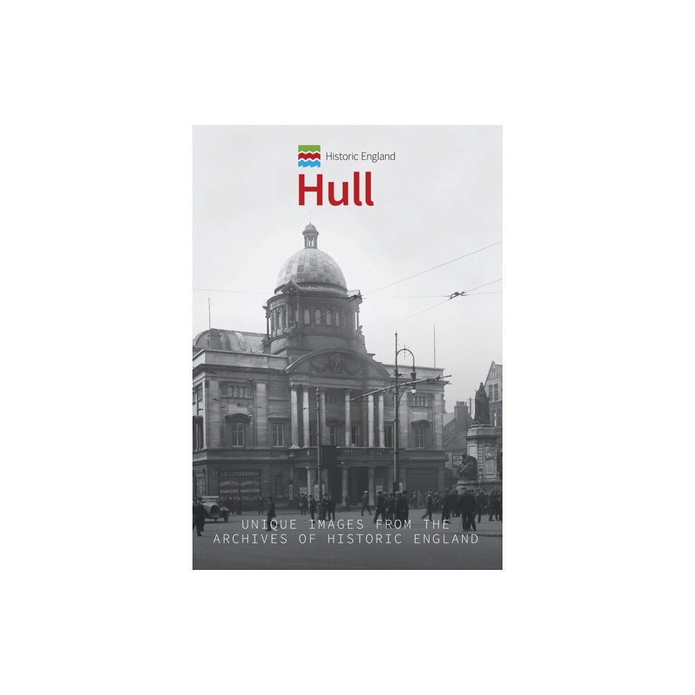 Amberley Publishing Historic England: Hull (häftad, eng)