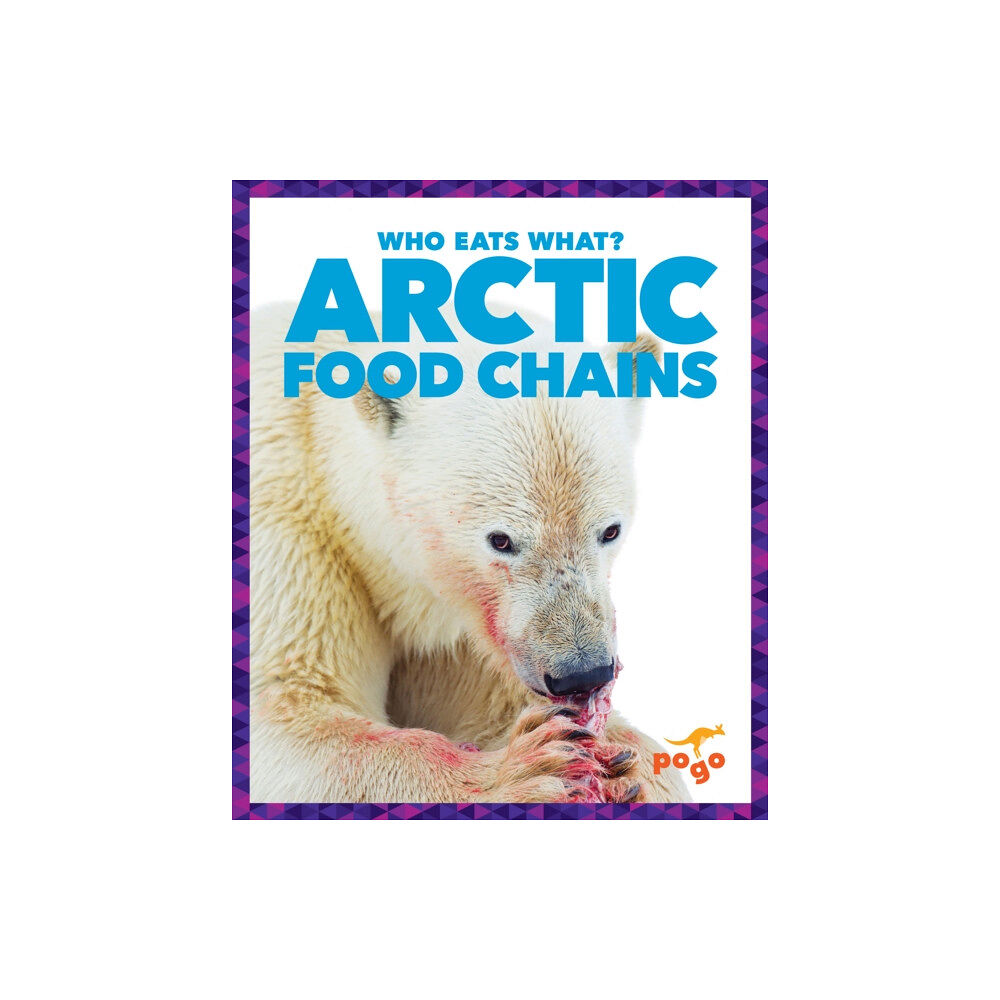 Pogo Books Arctic Food Chains (inbunden, eng)