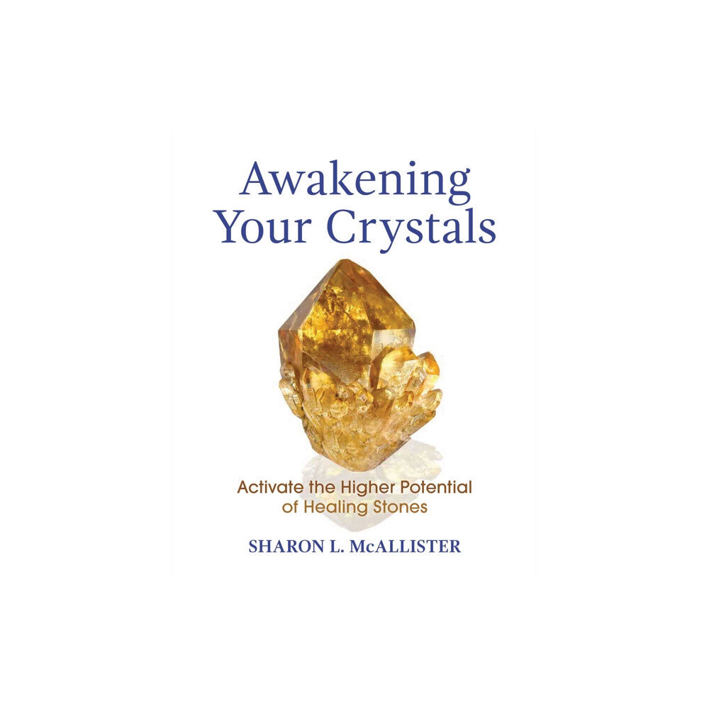 Inner Traditions Bear and Company Awakening Your Crystals (häftad, eng)