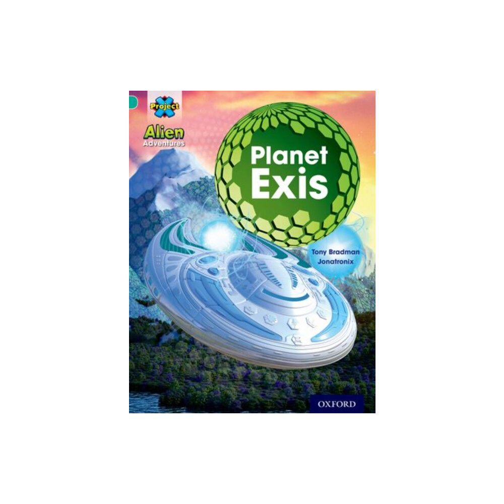 Oxford University Press Project X: Alien Adventures: Turquoise: Planet Exis (häftad, eng)