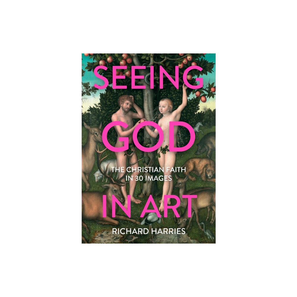 Spck publishing Seeing God in Art: The Christian Faith in 30 Masterpieces (häftad, eng)