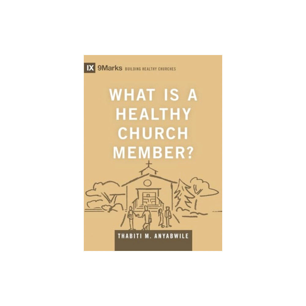 Crossway Books What Is a Healthy Church Member? (inbunden, eng)