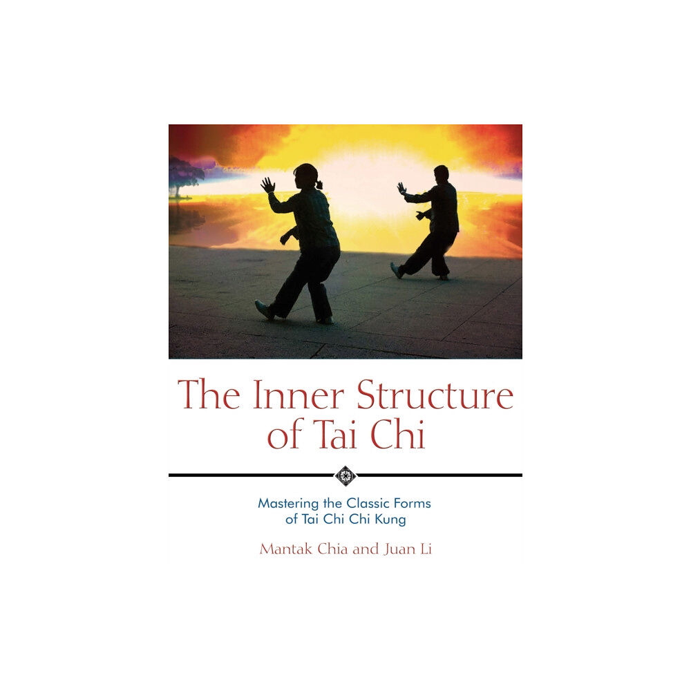 Inner Traditions Bear and Company The Inner Structure of Tai Chi (häftad, eng)