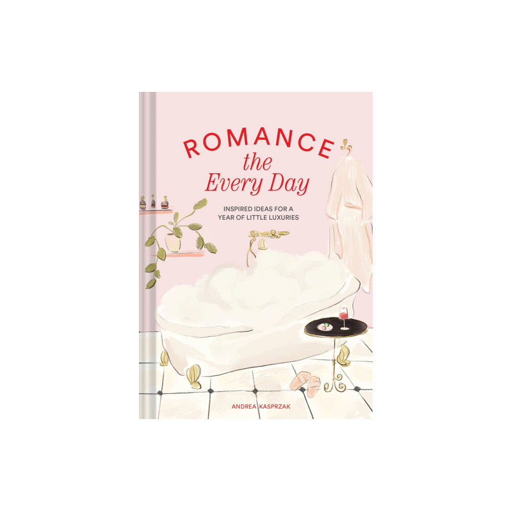 Chronicle Books Romance the Every Day (inbunden, eng)