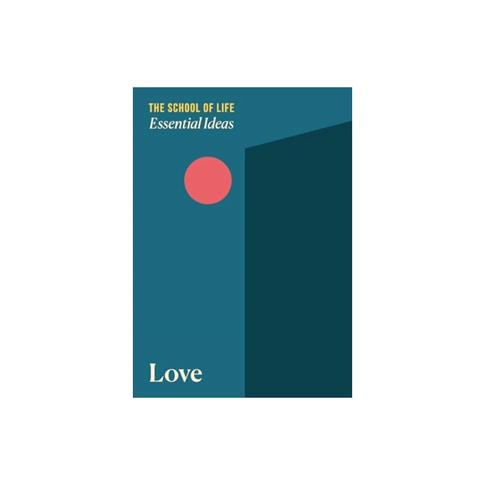 The School of Life Press Essential Ideas 1: Love (häftad, eng)