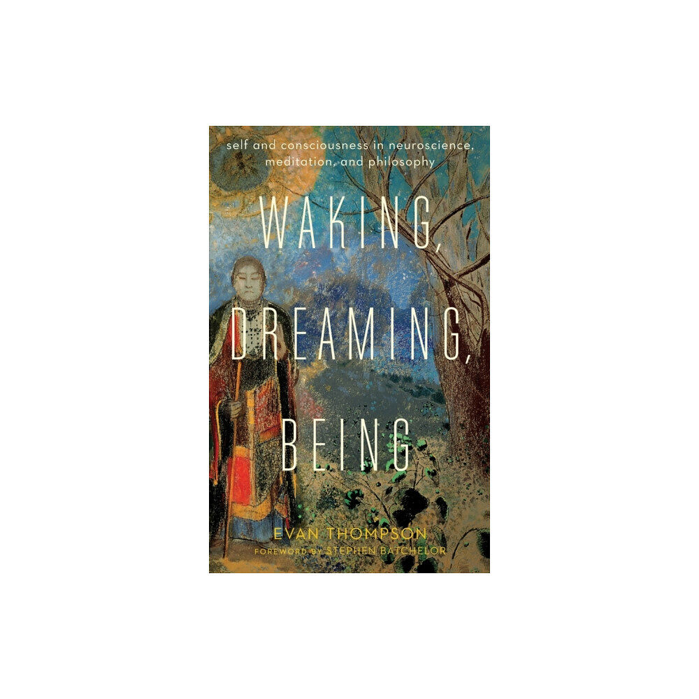 Columbia university press Waking, Dreaming, Being (inbunden, eng)