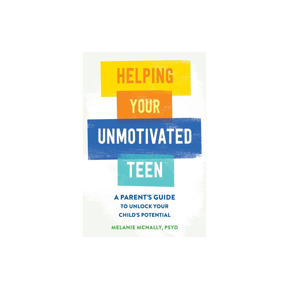 New Harbinger Publications Helping Your Unmotivated Teen (häftad, eng)