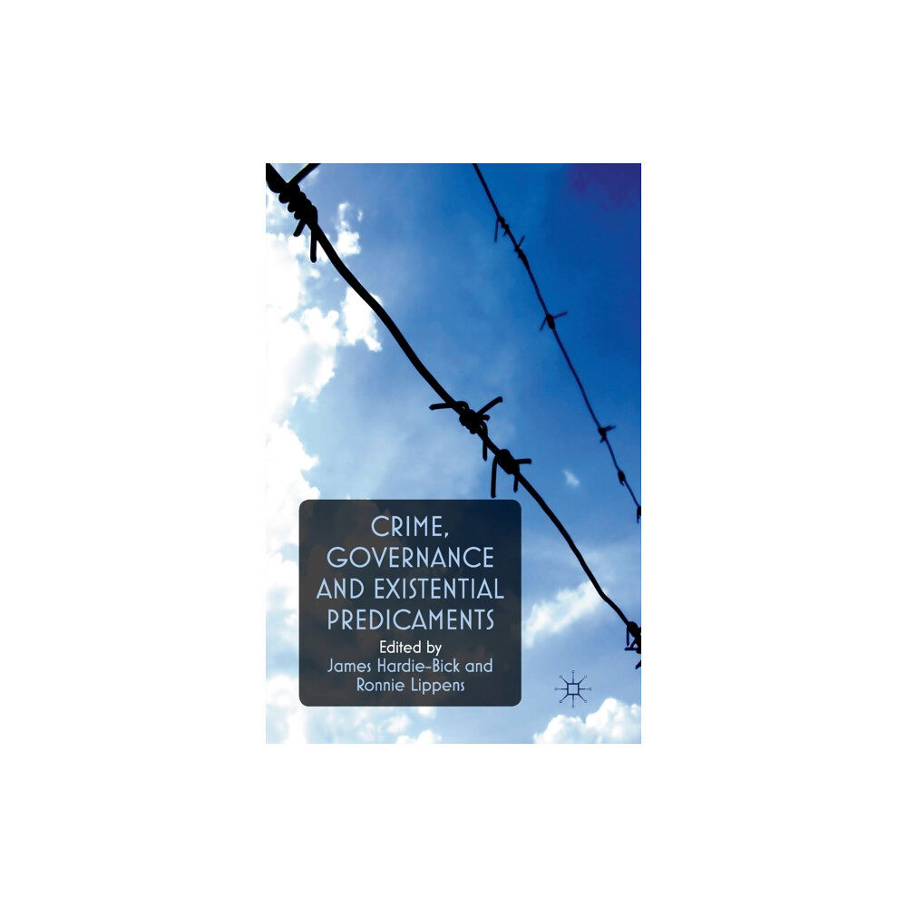 Palgrave macmillan Crime, Governance and Existential Predicaments (häftad, eng)