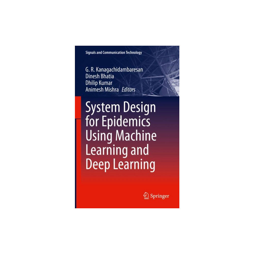 Springer International Publishing AG System Design for Epidemics Using Machine Learning and Deep Learning (inbunden, eng)