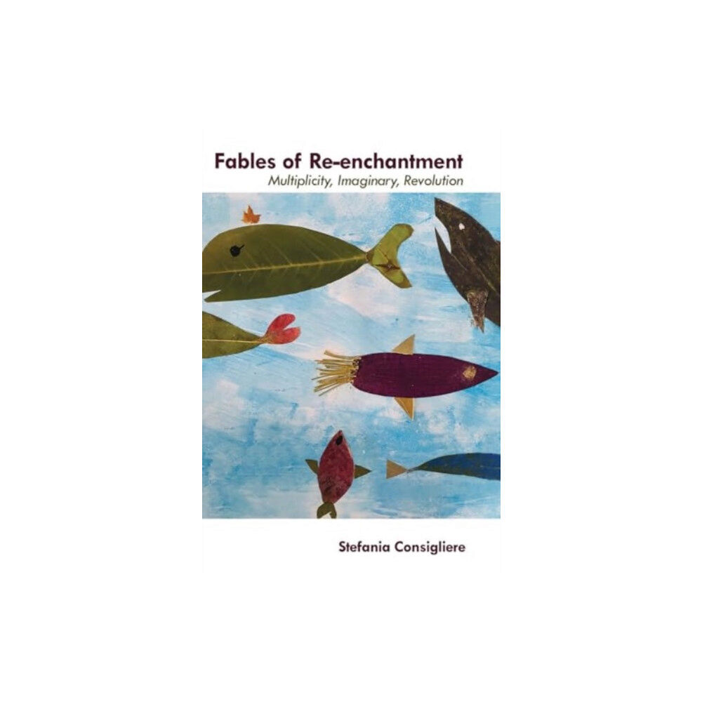 Autonomedia Fables of Re-enchantment (häftad, eng)