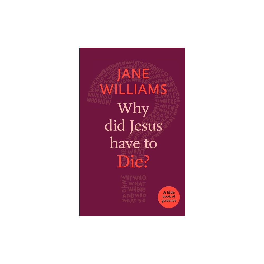 Spck publishing Why Did Jesus Have to Die? (häftad, eng)