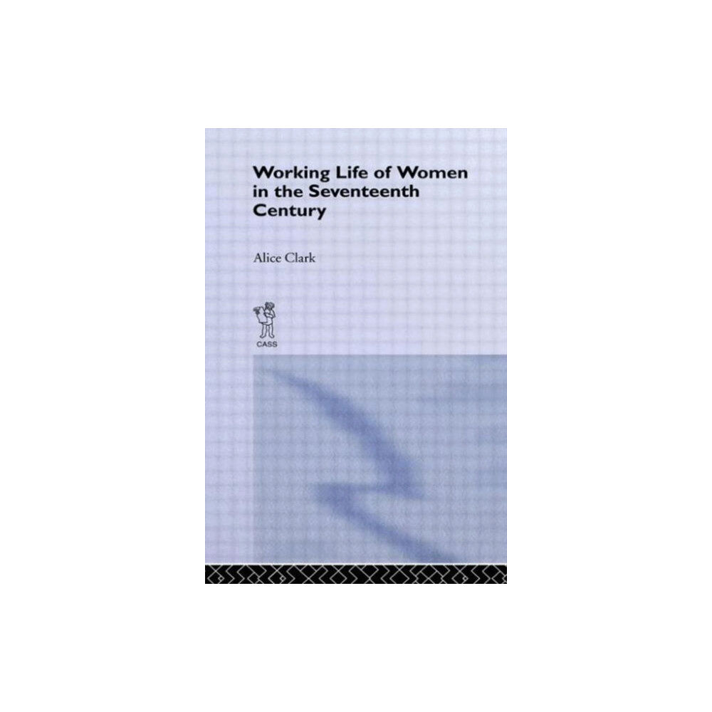 Taylor & francis ltd The Working Life of Women in the Seventeenth Century (häftad, eng)