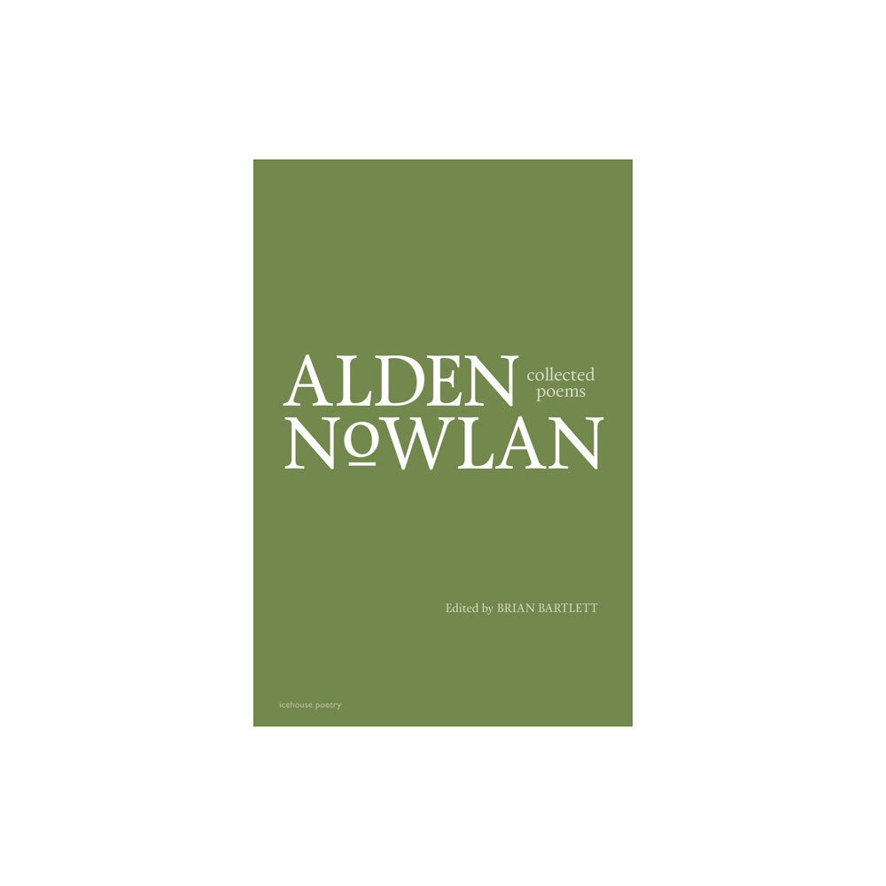 Goose Lane Editions Collected Poems of Alden Nowlan (inbunden, eng)