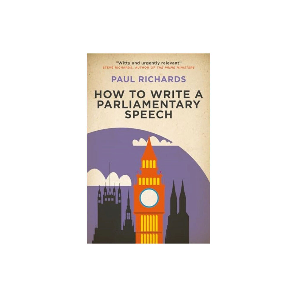 Biteback Publishing How to Write a Parliamentary Speech (häftad, eng)