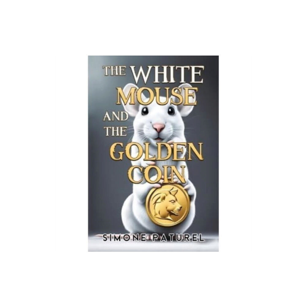 Pegasus Elliot Mackenzie Publishers The White Mouse and the Golden Coin (häftad, eng)