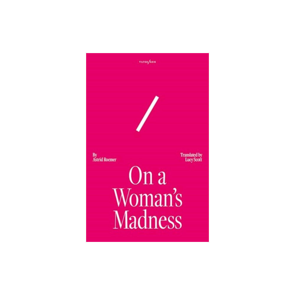 Tilted Axis Press On A Woman's Madness (häftad, eng)