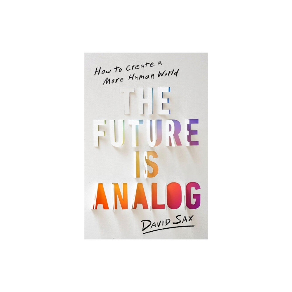 PublicAffairs,U.S. The Future Is Analog (inbunden, eng)