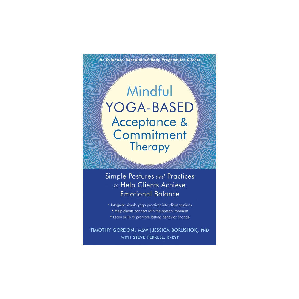 New Harbinger Publications Mindful Yoga-Based Acceptance and Commitment Therapy (häftad, eng)