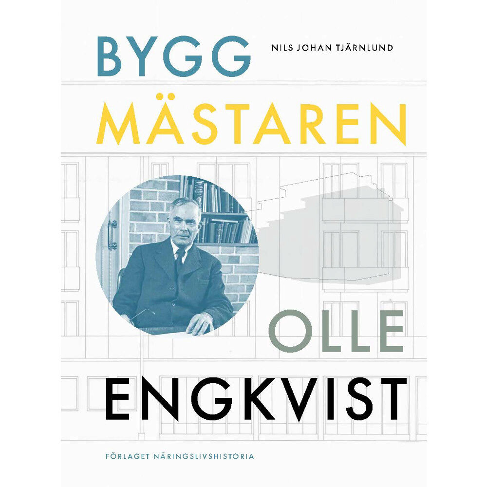 Förlaget Näringslivshistoria Byggmästaren Olle Engkvist (inbunden)