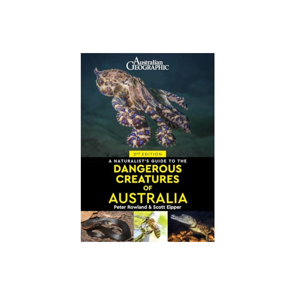 John Beaufoy Publishing Ltd A Naturalist's Guide to Dangerous Creatures of Australia (häftad, eng)