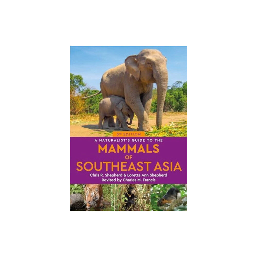 John Beaufoy Publishing Ltd A Naturalist's Guide to the Mammals of Southeast Asia (häftad, eng)