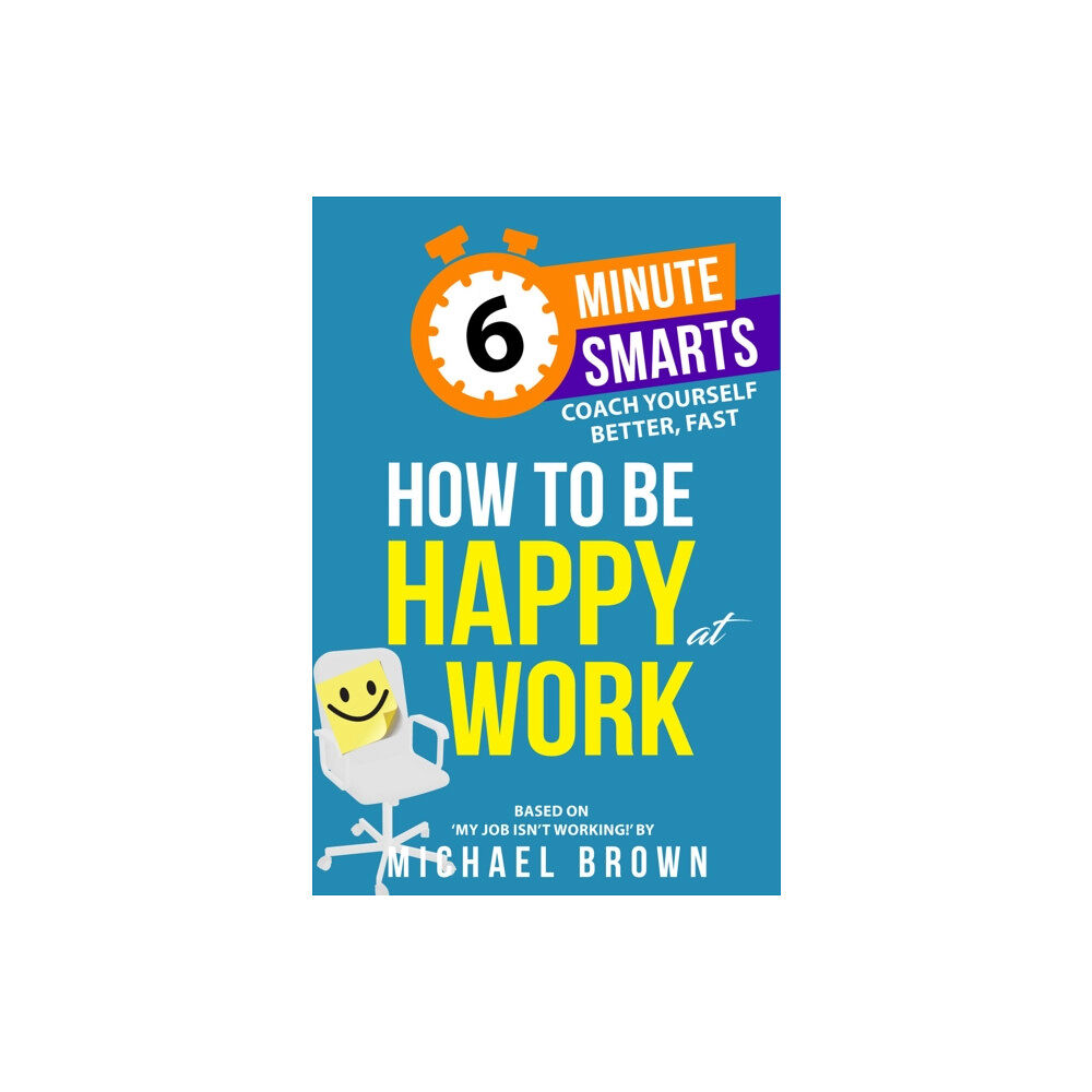 Practical Inspiration Publishing How to be Happy at Work (häftad, eng)