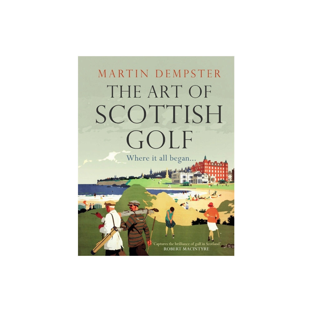 Bonnier Books Ltd The Art of Scottish Golf (inbunden, eng)