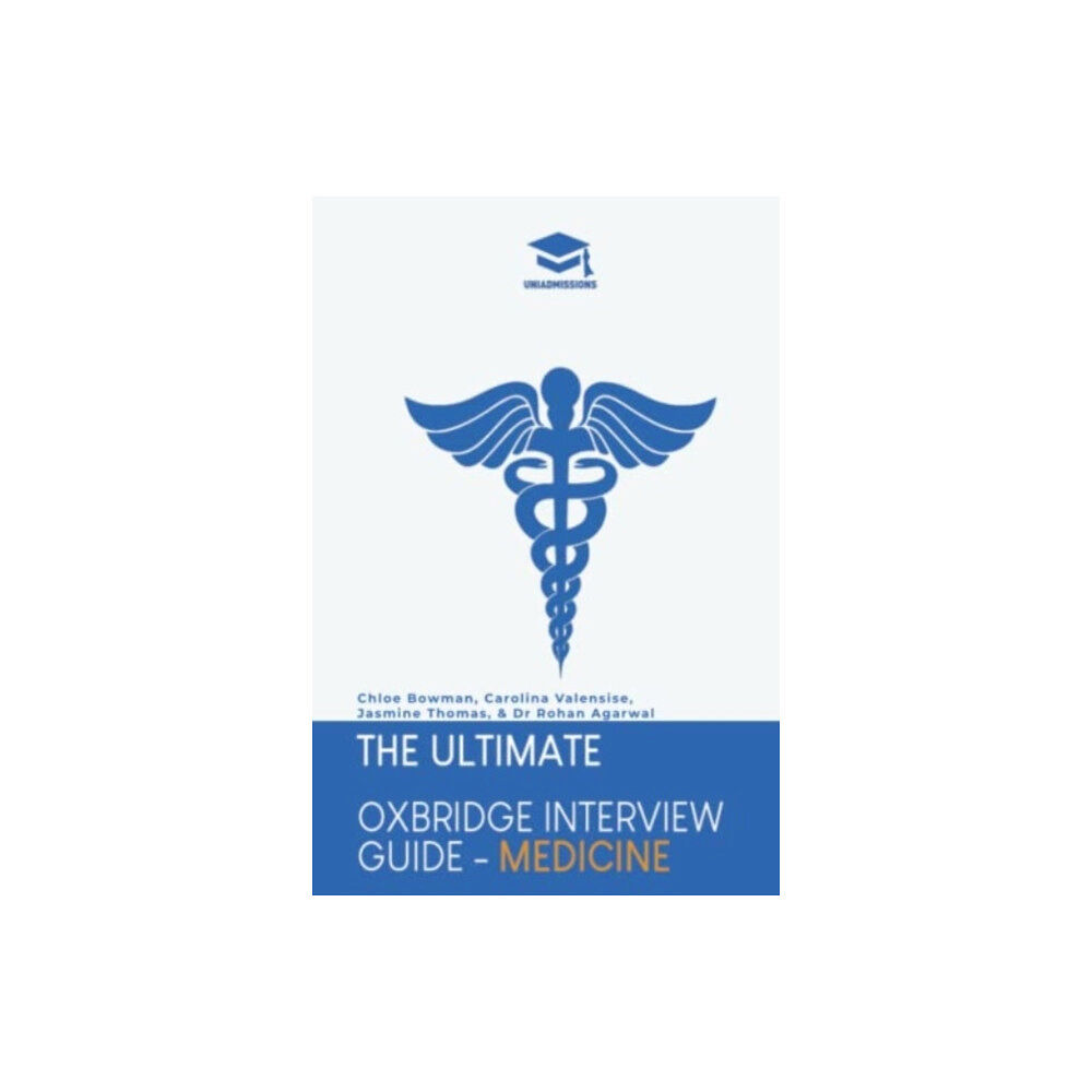 UniAdmissions The Ultimate Oxbridge Interview Guide: Medicine (inbunden, eng)