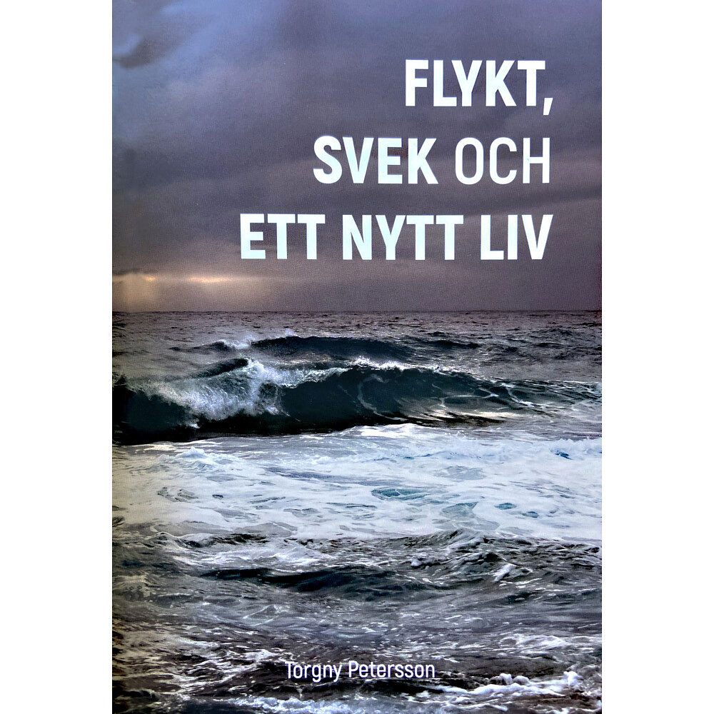 Torgny Petersson Flykt, Svek och Ett Nytt Liv (häftad)