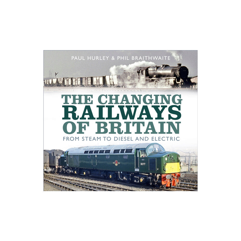 The History Press Ltd The Changing Railways of Britain (inbunden, eng)