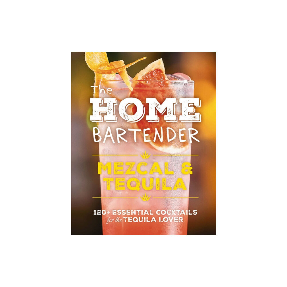 HarperCollins Focus The Home Bartender: Mezcal and   Tequila (inbunden, eng)