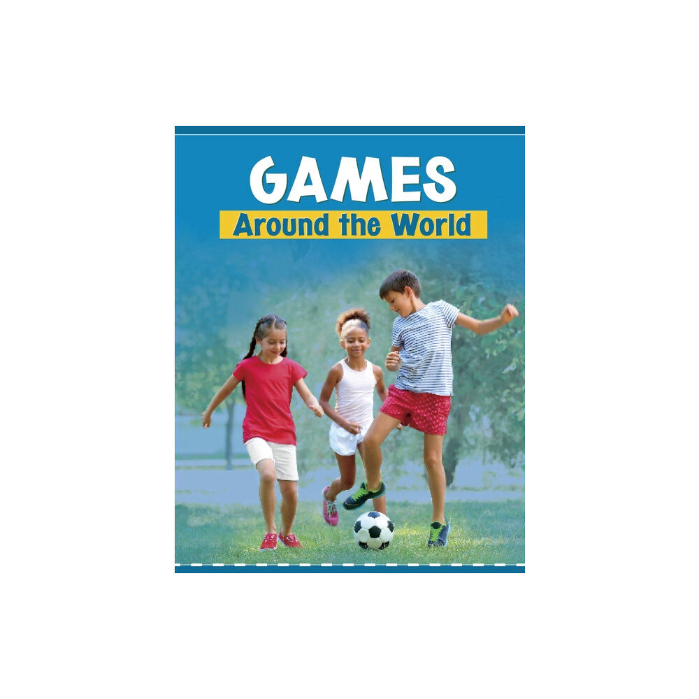 Capstone Global Library Ltd Games Around the World (inbunden, eng)