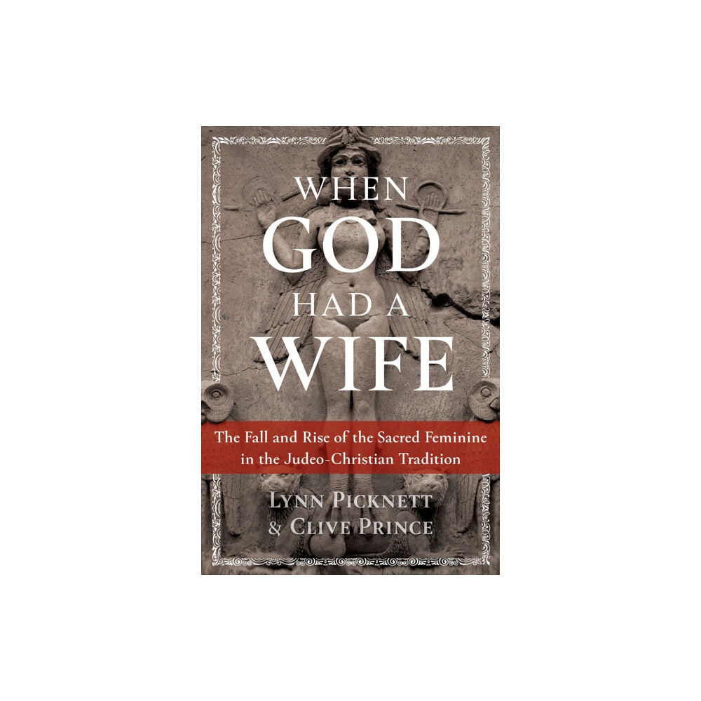 Inner Traditions Bear and Company When God Had a Wife (häftad, eng)