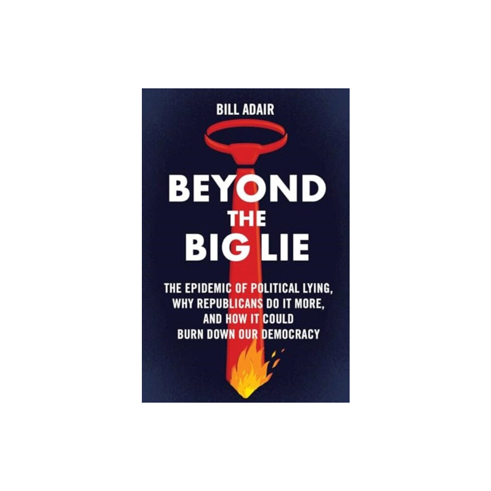 Atria Books Beyond the Big Lie (inbunden, eng)